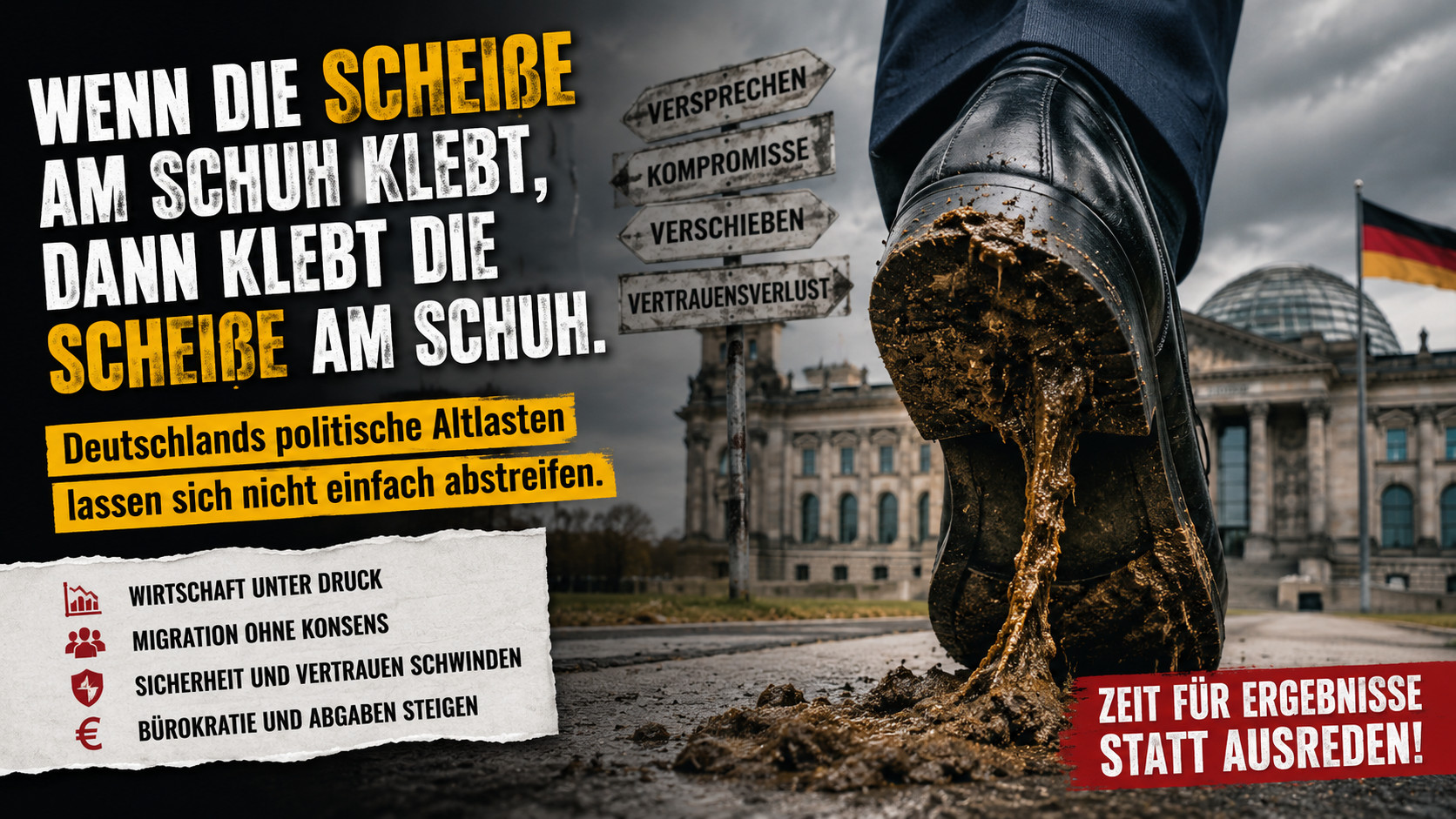 „Wenn die Scheiße am Schuh klebt, ...