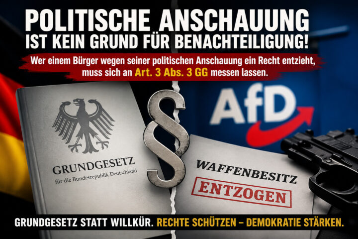 Politische Meinung als Grund für AfD und Waffenrecht: Verstößt der Waffenentzug gegen Art. 3 Abs. 3 GG?